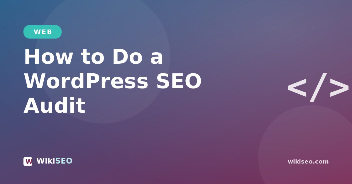 How to Do a WordPress SEO Audit (Step by Step)